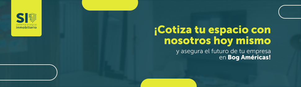 ¡Cotiza tu espacio con nosotros hoy mismo y asegura el futuro de tu empresa en Bog Américas!