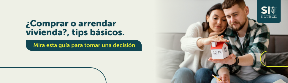 ¿Comprar o arrendar vivienda_, tips básicos. Mira esta guía para tomar una decisión.