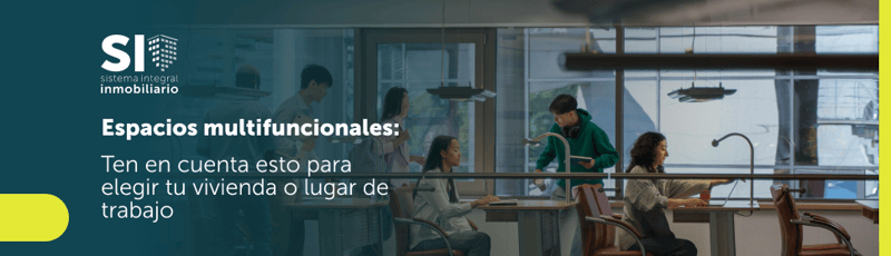 Espacios multifuncionales_ Ten en cuenta esto para elegir tu vivienda o lugar de trabajo